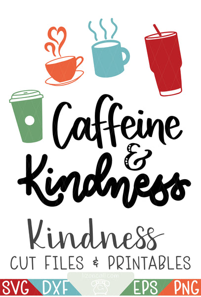 Caffeine & Kindness SVG Cut Files