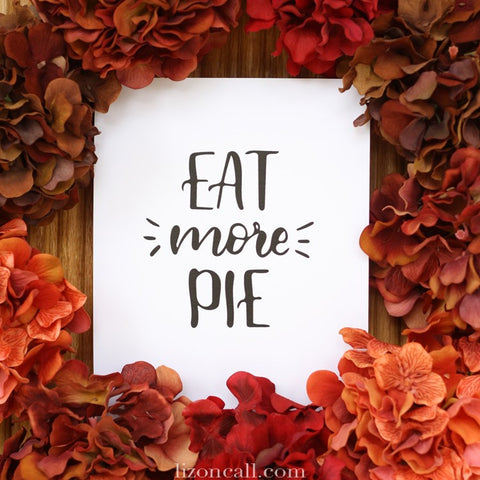 Eat More Pie - Thanksgiving Printable at lizoncall.com shop