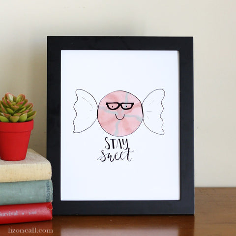 Stay Sweet Inspiration Print hand lettered watercolor print - available at lizoncall.com