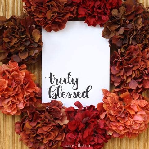 truly blessed hand lettered print - thanksgiving print available at lizoncall.com shop