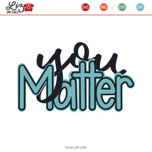You Matter SVG File